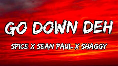Spice Sean Paul Shaggy Go Down Deh Lyrics Video Lyrics Seanpaul Spice Shaggy