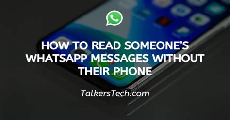 How To Read Someones Whatsapp Messages Without Their Phone
