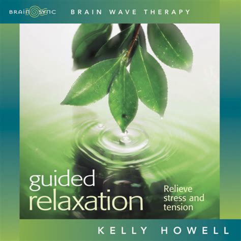 Guided Relaxation Alpha Waves Kelly Howell Brain Sync