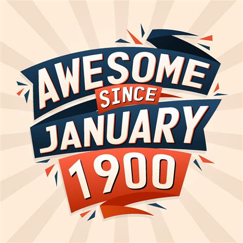 Awesome since January 1900. Born in January 1900 birthday quote vector