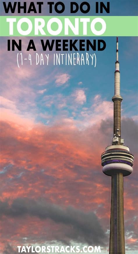 How To Plan The Perfect Toronto Itinerary 1 4 Days Tips From A Local