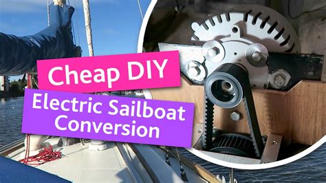 Diy Electric Sailboat Conversion For Under £500 660 Youtube