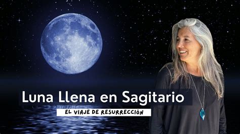 Luna llena en Sagitario el viaje de resurección 4 de junio YouTube