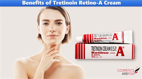 What Are The Benefits Of Tretinoin Retino A Cream Cosmetics And You