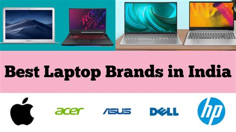 Best laptop brands 2020 uk. 8 Most Popular & Best Laptop Brands In India In 2020