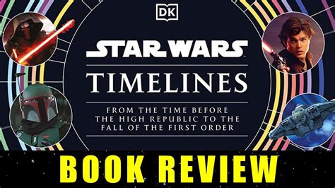 The Essential Star Wars Reference Book Star Wars Timelines Review