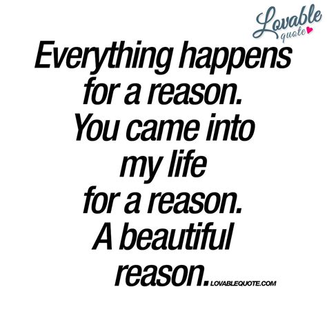You came into my life for a reason. A beautiful reason | Quote | Reason quotes, You and me 