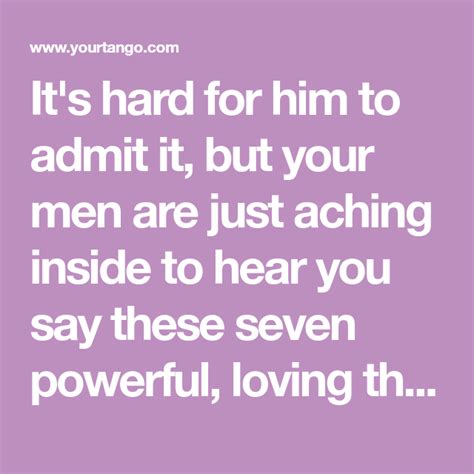 7 Things Your Man Really Wishes Youd Say To Him Sayings Your Man Thoughts