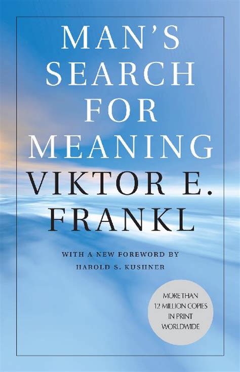 Typically, if a book has one passage, one idea with the power to the greatest task for any person is to nd meaning in his or her life. Man's Search for Meaning - Viktor E. Frankl Free Download ...