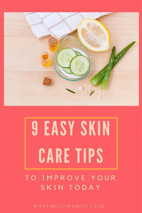 9 Easy Skin Care Tips To Improve Your Skin Today Make Me Up Mandymake