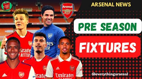 Full Arsenal Pre Season Fixture Schedule Arsenal News Today Youtube