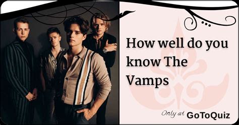 How Well Do You Know The Vamps
