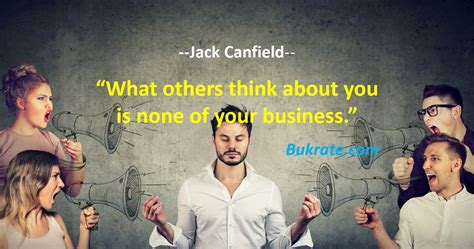 What Others Think About You Is None Of Your Business Jack Canfield