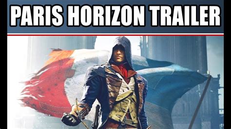 Assassin S Creed Unity Trailer New Paris Horizon Trailer On Xbox One