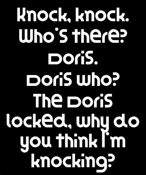 Funny Knock Knock Joke Knock Knock Whos There Doris Doris Who The Doris