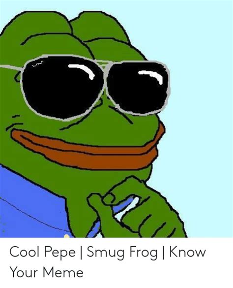 Cool Pepe Smug Frog Know Your Meme Meme On Meme