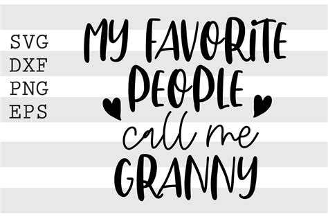 My Favorite People Call Me Granny Svg By Spoonyprint Thehungryjpeg