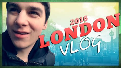 London 2016 Vlog Youtube