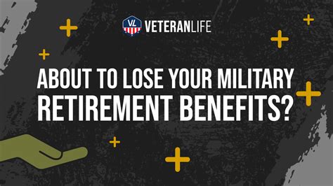 Are You About To Lose Your Military Retirement Benefits And Can You