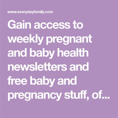 Gain Access To Weekly Pregnant And Baby Health Newsletters And Free