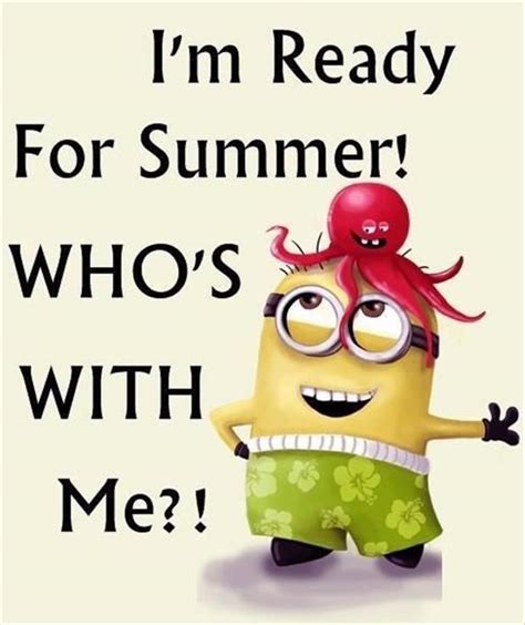 Ready For Summer Minions Funny Funny Minion Quotes Minions