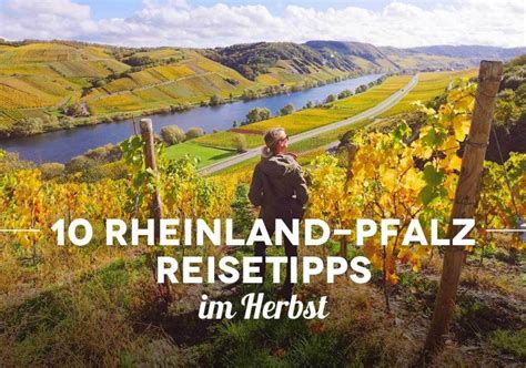 Unsere top 10 sehenswürdigkeiten in der pfalz! 10 Rheinland-Pfalz Reisetipps im Herbst - mit Camping an ...