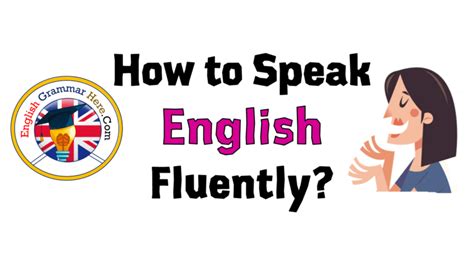 How To Speak English Fluently English Grammar Here