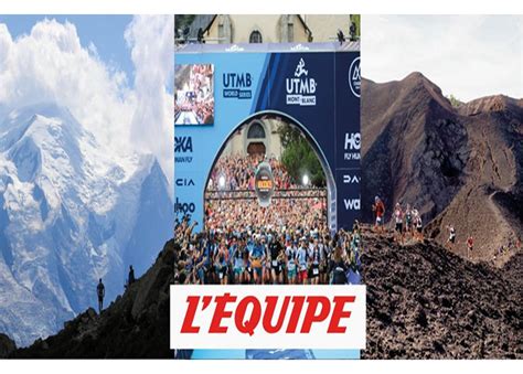 Trail Utmb World Series Le Groupe Lequipe Renforce Son Dispositif De Diffusion Pour La Saison