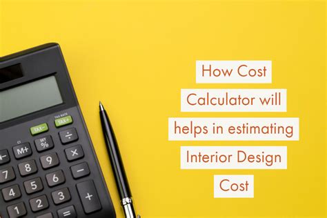How Cost Calculator Helps In Estimating Interior Design Cost Find Out