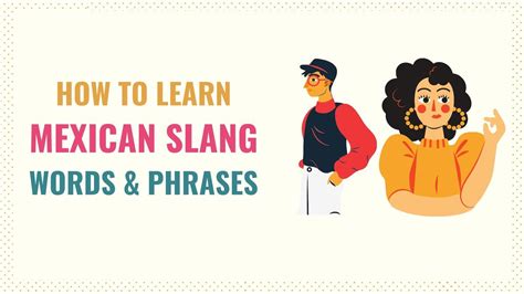 Mexican Spanish How To Learn Mexican Slang Words And Phrases
