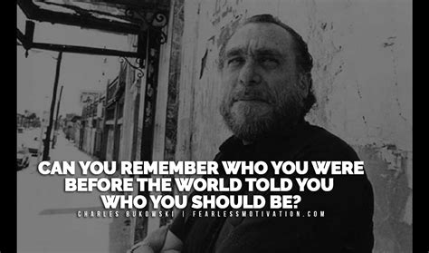 10 Thought Provoking Charles Bukowski Quotes The Man Who