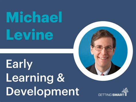 Michael Levine On A Research Based Approach To Early Learning