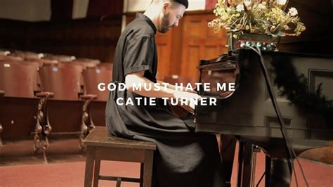 God Must Hate Me Catie Turner Piano Rendition Youtube