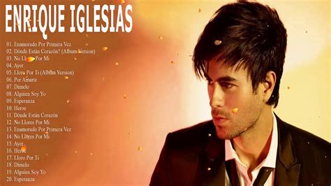 Enrique Iglesias Mix Exitos Romanticos Sus Mejores Baladas Romanticas