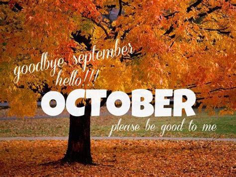 Hello October Goodbye September Pictures Photos And Images For