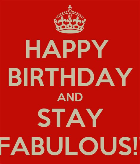 Happy Birthday And Stay Fabulous Keep Calm And Carry On Image Generator