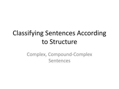 Ppt Classifying Sentences According To Structure Powerpoint Presentation Id2574354