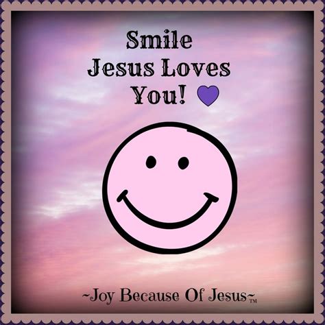 When You Know Jesus You Cant Help But Smile~ Joy And Blessings