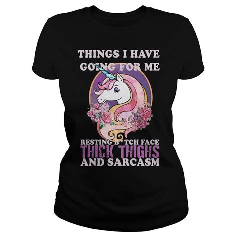 Pin On Unicorn Things I Have Going For Me Thick Thighs Shirt