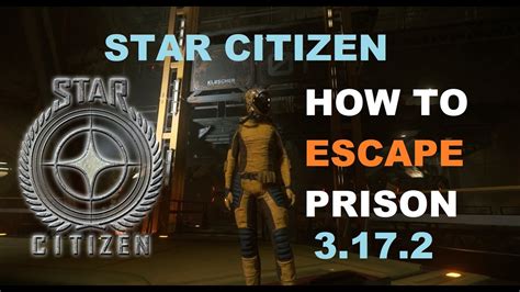 Star Citizen How To Escape Prison 3172 New Player Guide Youtube