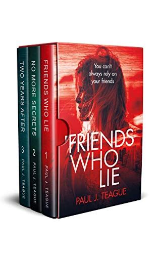 Friends Who Lie No More Secrets And Two Years After Box Set Three Fast Action Psychological