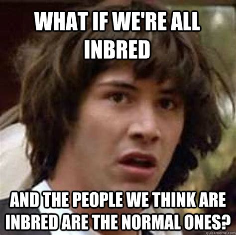 Conspiracy Keanu Memes Quickmeme