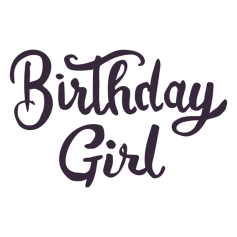 Birthday Girl Lettering Transparent Png And Svg Vector File