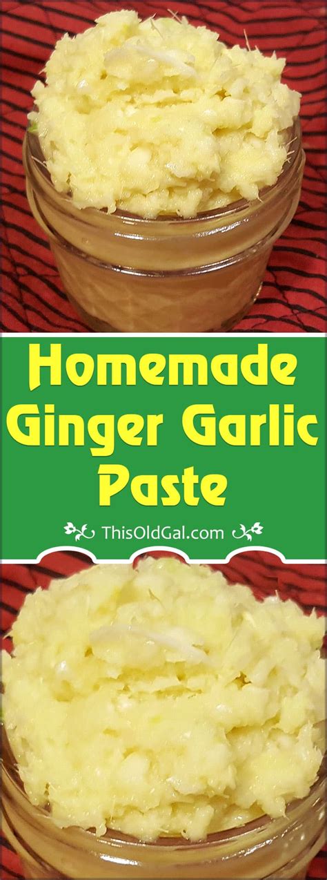 Homemade Ginger Garlic Paste Indian Cooking This Old Gal