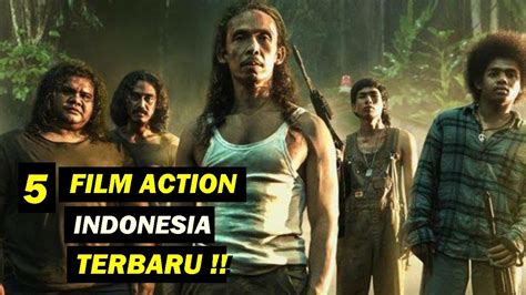 Rekomendasi 5 Film Action Indonesia Terbaru I Tayang Tahun 2022 Youtube