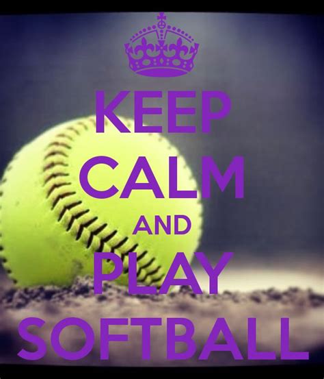 Keep Calm And Play Softball Softball Softball Quotes Keep Calm