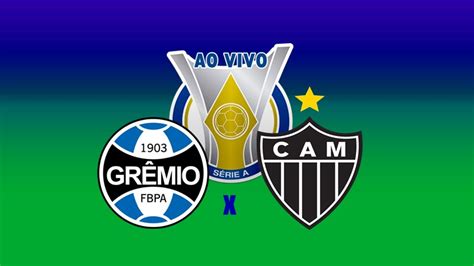 Assistir Grêmio x Atlético MG ao vivo online pelo Campeonato Brasileiro