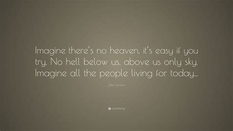 John Lennon Quote “imagine Theres No Heaven Its Easy If You Try No