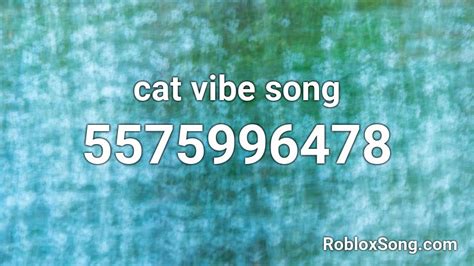 Cat Vibe Song Roblox Id Roblox Music Codes