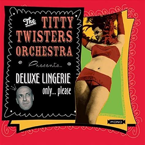 Amazon Music The Titty Twisters OrchestraのDeluxe Lingerie Only
